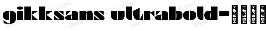 gikksans ultrabold字体转换